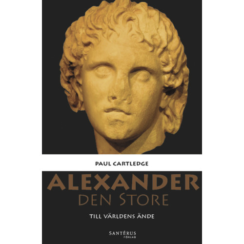 Paul Cartledge Alexander den Store : till världens ände (inbunden)