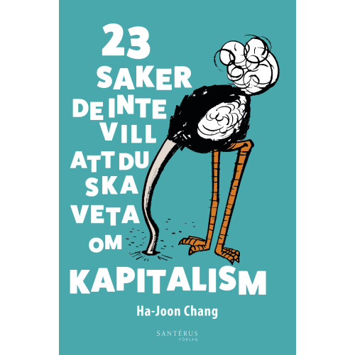 Ha-Joon Chang 23 saker de inte vill att du ska veta om kapitalism (inbunden)