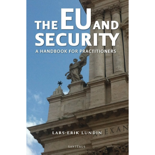 Lars-Erik Lundin The EU and security : a handbook for practitioners (häftad, eng)