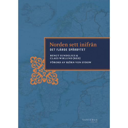 Santérus Förlag Norden sett inifrån : det fjärde spårbytet (bok, kartonnage)