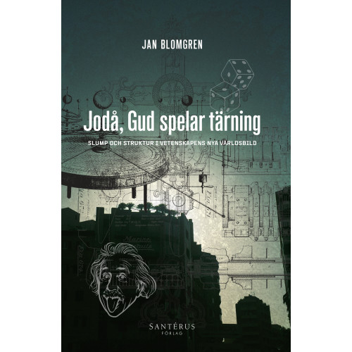 Jan Blomgren Jodå, Gud spelar tärning : slump och struktur i vetenskapens nya världsbild (inbunden)