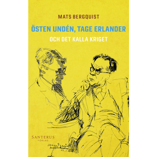 Mats Bergquist Östen Undén, Tage Erlander och det kalla kriget (häftad)