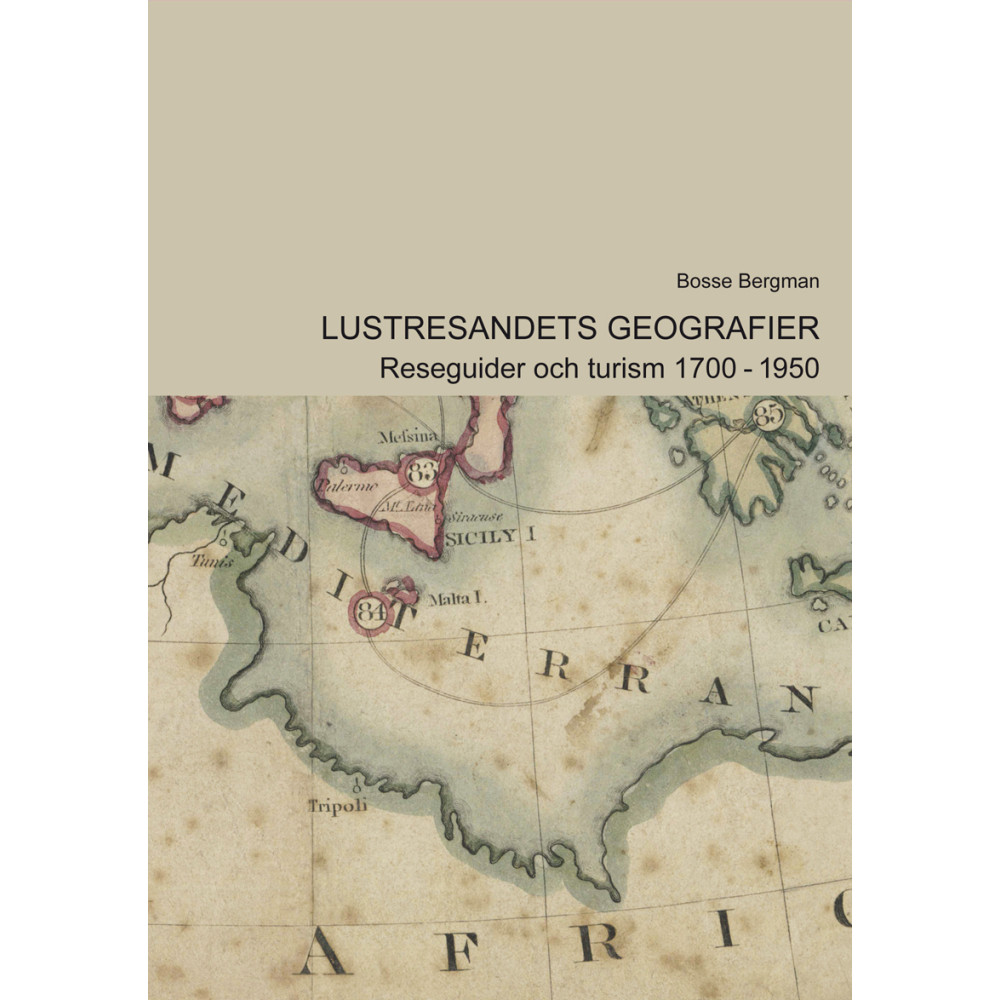 Produktbild för Lustresandets geografier : Reseguider och turism 1700-1950 (häftad)