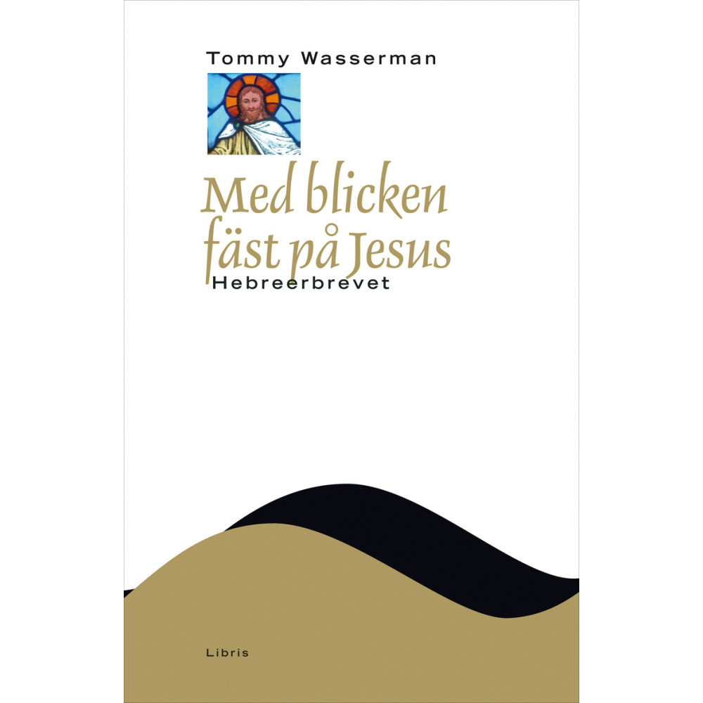 Produktbild för Med blicken fäst på Jesus : Hebreerbrevet (inbunden)
