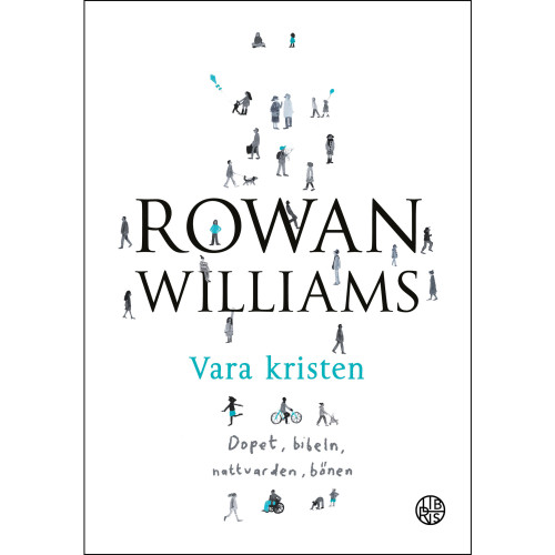 Rowan Williams Vara kristen (inbunden)