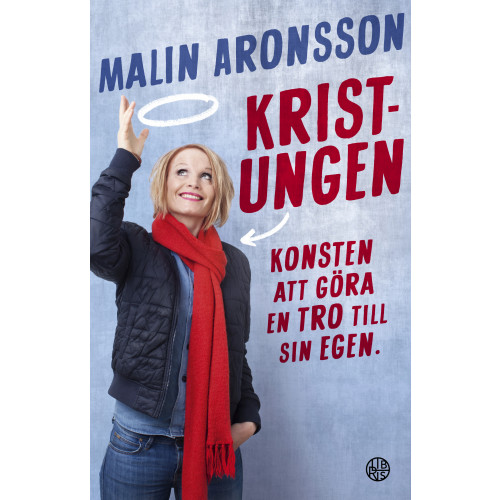 Malin Aronsson Kristungen : konsten att göra en tro till sin egen (inbunden)