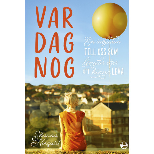 Shauna Niequist Var dag nog : en inbjudan till oss som längtar efter att hinna leva (bok, danskt band)