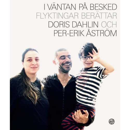 Doris Dahlin I väntan på besked : flyktingar berättar (inbunden)
