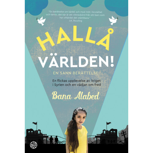 Bana Alabed Hallå världen! En flickas upplevelse av kriget i Syrien och en vädjan om fr (bok, kartonnage)