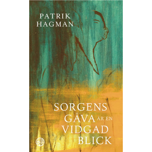 Patrik Hagman Sorgens gåva är en vidgad blick (pocket)