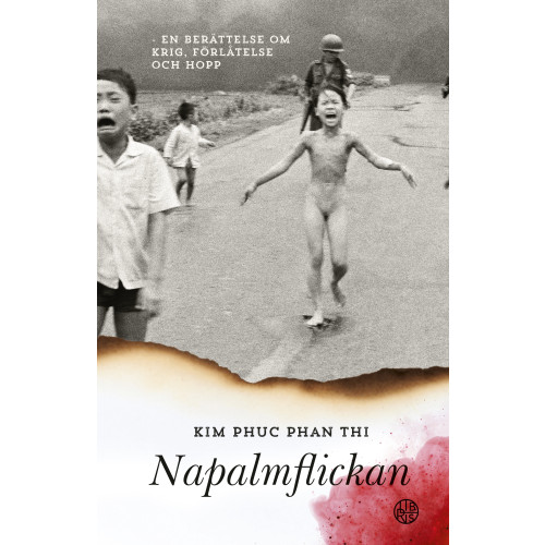 Kim Phuc Phan Thi Napalmflickan : en berättelse om krig, förlåtelse och hopp (bok, kartonnage)