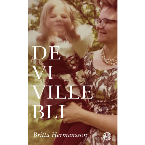 Britta Hermansson De vi ville bli (pocket)