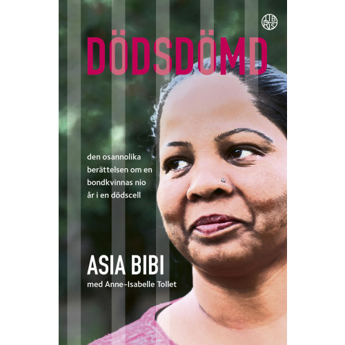 Asia Bibi Dödsdömd : den osannolika berättelsen om en bondkvinnas nio år i en dödscell (inbunden)