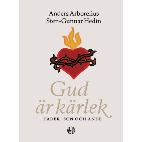 Anders Arborelius Gud är kärlek : fader, son och Aade (inbunden)
