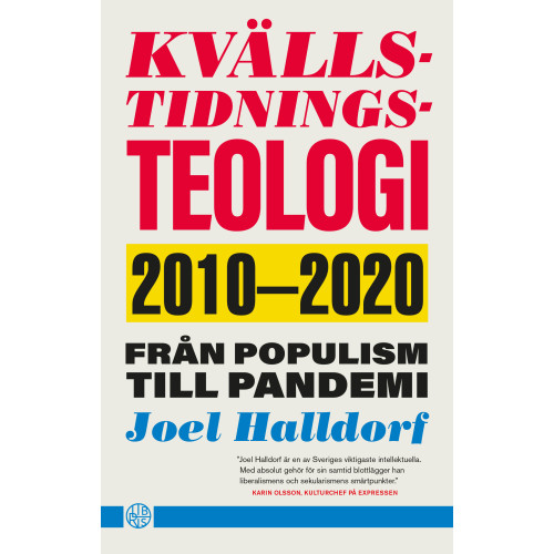 Joel Halldorf Kvällstidningsteologi : 2010-2020 - från populism till pandemi (inbunden)