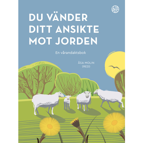 Libris förlag Du vänder ditt ansikte mot jorden (inbunden)