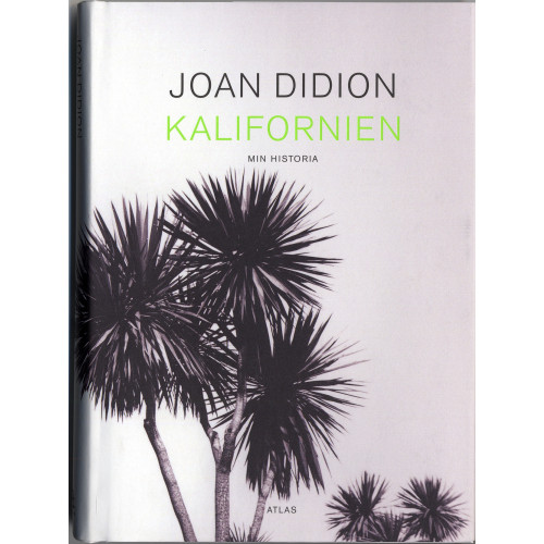 Joan Didion Kalifornien : min historia (inbunden)