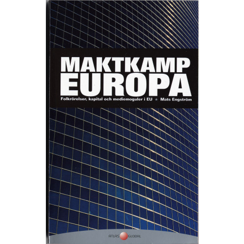 Mats Engström Maktkamp Europa : Folkrörelser, kapital och mediemoguler i EU (pocket)