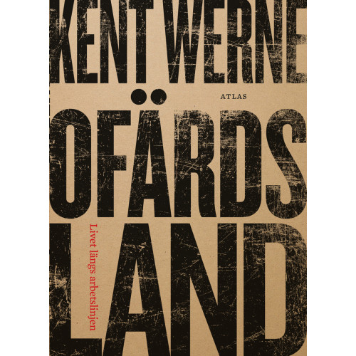 Kent Werne Ofärdsland : livet längs arbetslinjen (bok, danskt band)
