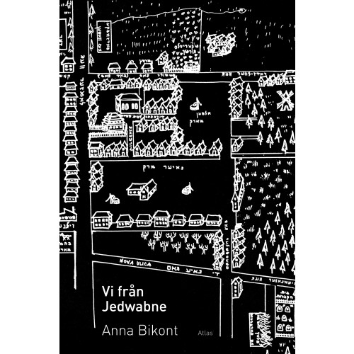 Anna Bikont Vi från Jedwabne (bok, kartonnage)