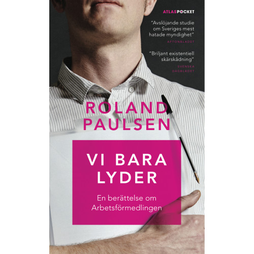 Roland Paulsen Vi bara lyder : en berättelse om Arbetsförmedlingen (pocket)