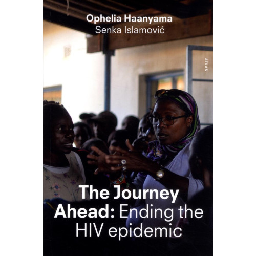 Ophelia Haanyama The journey ahead : ending the HIV epidemic (häftad, eng)