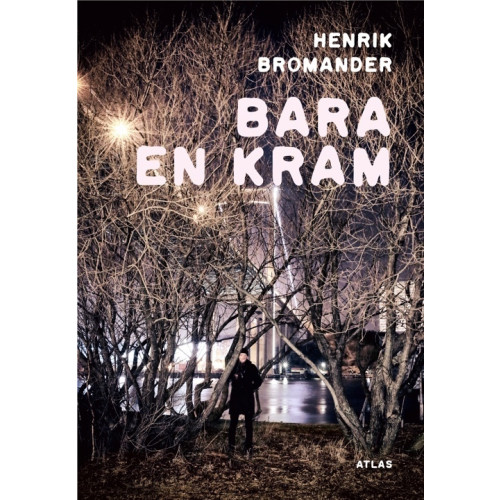 Henrik Bromander Bara en kram (inbunden)