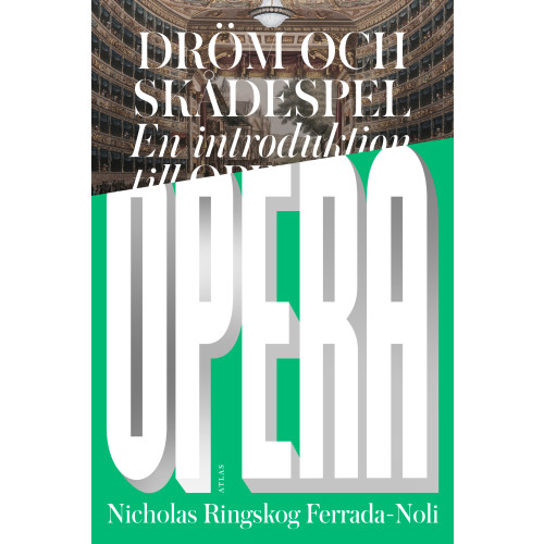 Nicholas Ringskog Ferrada-Noli Dröm och skådespel : en introduktion till opera (inbunden)