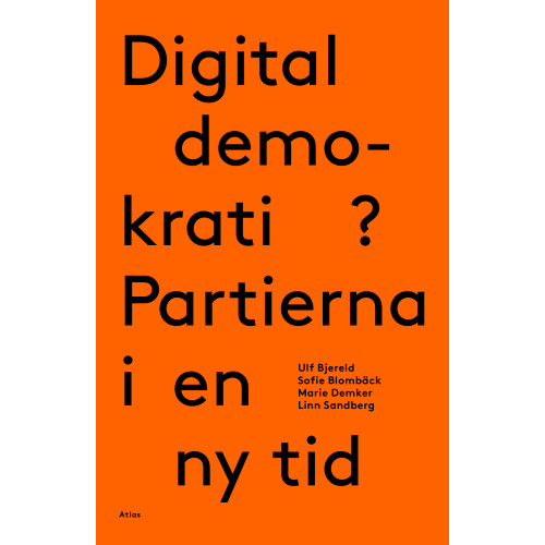 Ulf Bjereld Digital demokrati? Partierna i en ny tid (häftad)