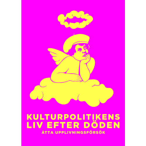 Bokförlaget Atlas Kulturpolitikens liv efter döden : Åtta upplivningsförsök (bok, danskt band)