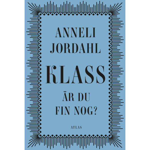 Annelie Jordahl Klass - är du fin nog? (inbunden)