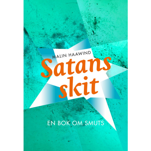 Malin Haawind Satans skit : en bok om smuts (bok, danskt band)