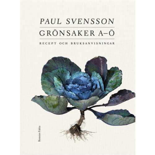 Paul Svensson Grönsaker A-Ö : recept och bruksanvisning (inbunden)