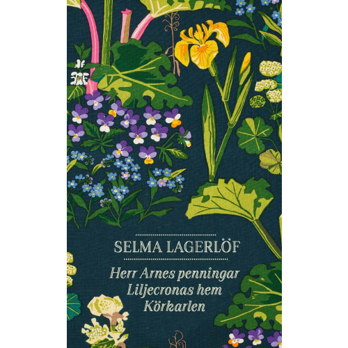 Selma Lagerlöf Herr Arnes penningar ; Liljecronas hem ; Körkarlen (pocket)