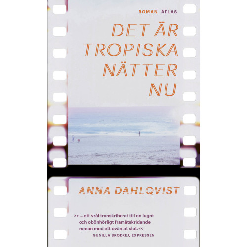 Anna Dahlqvist Det är tropiska nätter nu (pocket)