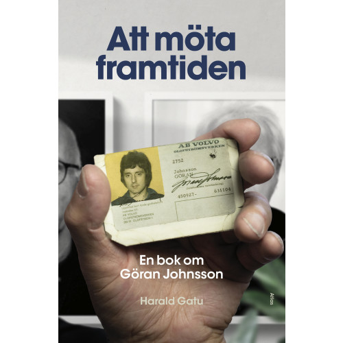 Harald Gatu Att möta framtiden : en bok om Göran Johnsson (inbunden)