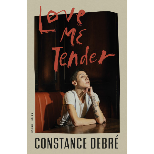 Constance Debré Love Me Tender (inbunden)