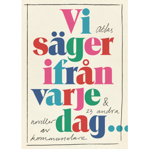 Bokförlaget Atlas Vi säger ifrån varje dag (bok, kartonnage)
