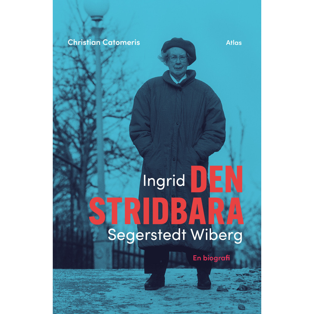 Produktbild för Ingrid Segerstedt Wiberg : den stridbara (inbunden)