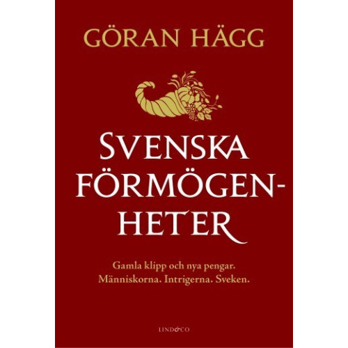Göran Hägg Svenska förmögenheter : gamla klipp och nya pengar (pocket)