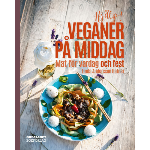 Linda Andersson Hafner Hjälp! Veganer på middag. Mat för vardag och fest (inbunden)