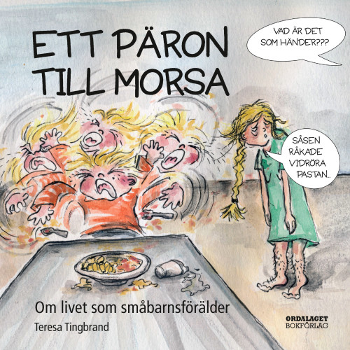 Teresa Tingbrand Ett päron till morsa : om livet som småbarnsförälder (inbunden)