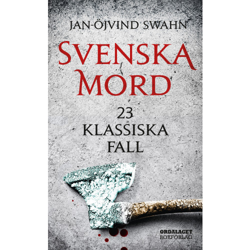 Jan-Öjvind Swahn Svenska mord : 23 klassiska fall (pocket)