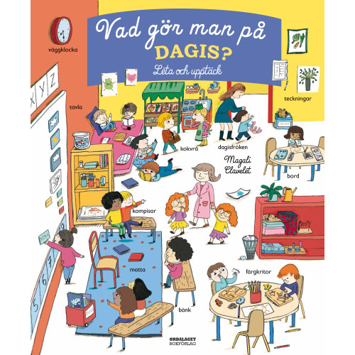 Magali Clavelet Vad gör man på dagis? : leta och upptäck (bok, board book)