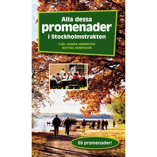 Mattias Henrikson Alla dessa promenader i Stockholmstrakten (bok, flexband)