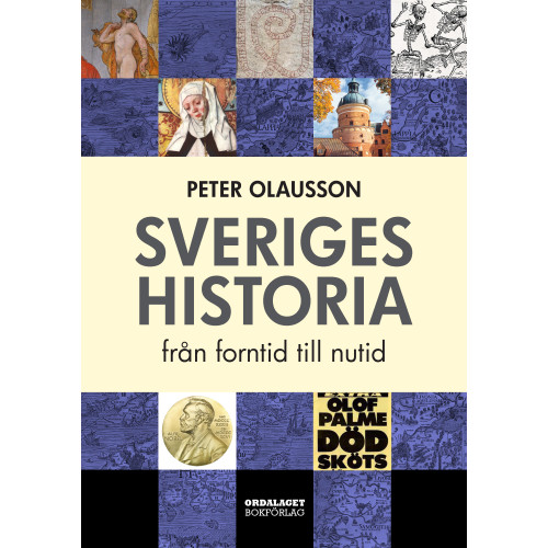 Peter Olausson Sveriges historia : från forntid till nutid (inbunden)