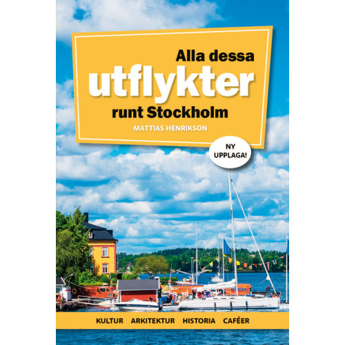 Mattias Henrikson Alla dessa utflykter runt Stockholm (bok, flexband)