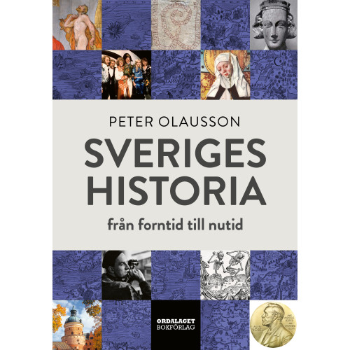 Peter Olausson Sveriges historia : från forntid till nutid (inbunden)