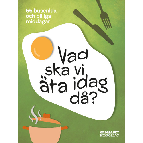 Mattias Henrikson Vad ska vi äta idag då? : 66 busenkla och billiga middagar (inbunden)