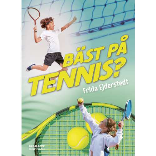 Frida Ejderstedt Bäst på tennis? (inbunden)